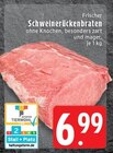 Aktuelle Braten Angebote bei EDEKA in Mönchengladbach Aktuelles Schweinerückenbraten Angebot bei EDEKA in Mönchengladbach ab 6,99 €
