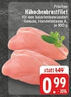 EDEKA Witten - Hähnchenbrustfilet Angebot im Prospekt Hähnchenbrustfilet bei EDEKA im Witten Prospekt für 0,99 €