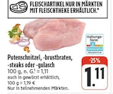 Putenschnitzel, -brustbraten, -steaks oder -gulasch im Angebot bei EDEKA in Dresden Putenschnitzel, -brustbraten, -steaks oder -gulasch Angebote bei EDEKA Dresden für 1,11 €
