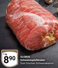 Aktuelle Braten Angebote bei GLOBUS in Duisburg Aktuelles Schweinespießbraten Angebot bei GLOBUS in Duisburg ab 8,90 €