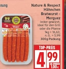 Aktuelle Hähnchen Angebote bei EDEKA in Potsdam Aktuelles Nature & Respect Hähnchen Bratwurst - Merguez Angebot bei EDEKA in Potsdam ab 4,99 €