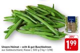 Buschbohnen im Angebot bei EDEKA in Koblenz Buschbohnen Angebote von Unsere Heimat – echt & gut bei EDEKA Koblenz für 1,99 €
