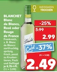 Blanc de Blancs, Rosé oder Rouge de France von BLANCHET für 2,49 € bei Kaufland im Angebot Blanc de Blancs, Rosé oder Rouge de France von BLANCHET im aktuellen Kaufland Prospekt