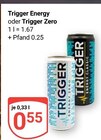 Energy im Angebot bei GLOBUS in Zwickau Energy Angebote von Trigger bei GLOBUS Zwickau für 0,55 €