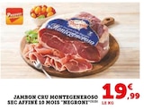 Jambon cru Montegeneroso sec affiné 10 mois à Super U dans Luglon
