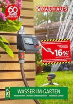 BAUHAUS Prospekt für Dortmund mit 88 Seiten BAUHAUS Prospekt für Dortmund: "Wasser im Garten", 88 Seiten, 01.05.2020 - 30.06.2020