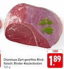Aktuelle Rindfleisch Angebote bei EDEKA in Saarbrücken Aktuelles Charoluxe Zart gereiftes Rindfleisch: Rinder-Keulenbraten Angebot bei EDEKA in Saarbrücken ab 1,89 €