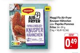 Fix Air-Fryer Knusper Hähnchen im Angebot bei EDEKA in Weinheim Fix Air-Fryer Knusper Hähnchen Angebote von Maggi bei EDEKA Weinheim für 0,49 €