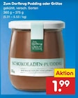 Pudding oder Grütze von Zum Dorfkrug für 1,99 € bei Netto Marken-Discount im Angebot Pudding oder Grütze von Zum Dorfkrug im aktuellen Netto Marken-Discount Prospekt