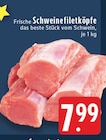 Frische Schweinefiletköpfe im Angebot bei E center in Neuss Frische Schweinefiletköpfe Angebote bei E center Neuss für 7,99 €