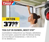 TESA CLIP ON RAHMEN "INSECT STOP" im OBI Prospekt TESA CLIP ON RAHMEN "INSECT STOP" von tesa im aktuellen OBI Prospekt für 37,99 €