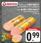 Delikatess Leberwurst oder grobe Leberwurst im Angebot bei E center in Köln Delikatess Leberwurst oder grobe Leberwurst Angebote von Rasting bei E center Köln für 0,99 €