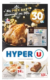 Prospectus Hyper U à Sierentz, "Nos PRIX BAS illuminent vos fêtes", 40 pages de promos valables du 17/12/2024 au 24/12/2024