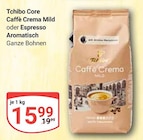 Caffè Crema Mild Angebote von Tchibo bei GLOBUS Neubrandenburg für 15,99 €