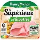 Jambon Le Supérieur à l'Etouffée - FLEURY MICHON - Carrefour Jambon Le Supérieur à l'Etouffée - FLEURY MICHON à 2,69 € dans le catalogue Carrefour