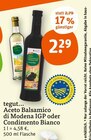 Aktuelles Aceto Balsamico di Modena IGP oder Condimento Bianco Angebot bei tegut in Stuttgart ab 2,29 €