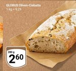 Aktuelle Oliven Angebote bei GLOBUS in Ludwigshafen (Rhein) Aktuelles Oliven-Ciabatta Angebot bei GLOBUS in Ludwigshafen (Rhein) ab 2,60 €