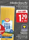 Genuss Pur im Angebot bei EDEKA in Schwerte Genuss Pur Angebote von 3 Glocken bei EDEKA Schwerte für 1,29 €