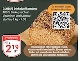 Dinkelvollkornbrot bei GLOBUS im Prospekt "" für 2,19 €