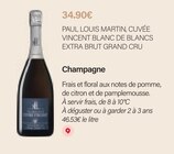 Champagne - PAUL LOUIS MARTIN, CUVÉE VINCENT BLANC DE BLANCS EXTRA BRUT GRAND CRU - Monoprix Croise Laroche à Neuville-en-Ferrain Champagne - PAUL LOUIS MARTIN, CUVÉE VINCENT BLANC DE BLANCS EXTRA BRUT GRAND CRU en promo chez Monoprix Croise Laroche Neuville-en-Ferrain à 34,90 €