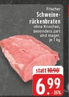 Schweinerückenbraten Angebote bei EDEKA Düren für 6,99 €