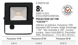 Projecteur led 10w - FOXTER - E.Leclerc Projecteur led 10w - FOXTER à 8,90 € dans le catalogue E.Leclerc