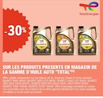 -30% sur les produits présents en magasin de la gamme d'huile auto Total - TOTAL en promo chez E.Leclerc Rennes