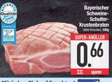 Schweine-Schulter-Krustenbraten im EDEKA Prospekt Schweine-Schulter-Krustenbraten von im aktuellen EDEKA Prospekt für 0,66 €