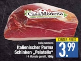 Italienischer Parma Schinken „Pelatello“ Angebote von Casa Modena bei EDEKA Augsburg für 3,99 €