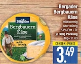 Almkaese im EDEKA Prospekt Bergbauern Käse von Bergader im aktuellen EDEKA Prospekt für 3,49 €