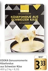 Genussmomente Käsefondue aus Schweizer Käse Angebote von EDEKA bei EDEKA Mannheim für 3,33 €