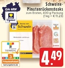 Schweine-Minutenrückensteaks im Angebot bei EDEKA in Leverkusen Schweine-Minutenrückensteaks Angebote bei EDEKA Leverkusen für 4,49 €