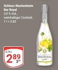 Bar Royal im Angebot bei GLOBUS in Erfurt Bar Royal Angebote von Schloss Wachenheim bei GLOBUS Erfurt für 2,89 €