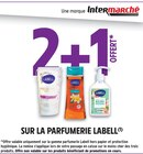 Promo 2+1 offert sur la parfumerie LABELL à  dans le catalogue Intermarché Hyper à Serres-Castet