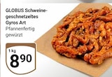 Schweinegeschnetzeltes Gyros Art im Angebot bei GLOBUS in Salzgitter Schweinegeschnetzeltes Gyros Art Angebote von Globus bei GLOBUS Salzgitter für 8,90 €