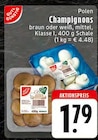 Aktuelle Pilze Angebote bei EDEKA in Duisburg Aktuelles Champignons Angebot bei EDEKA in Duisburg ab 1,79 €