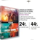 Godzilla x kong + godzilla vs kong - Warner Home Video à 24,99 € dans le catalogue E.Leclerc