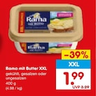 Aktuelle Rama Angebote bei Netto Marken-Discount in Augsburg Aktuelles mit Butter XXL gesalzen Angebot bei Netto Marken-Discount in Augsburg ab 1,99 €
