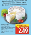 Weichkäse von Le Vignoble für 2,49 € bei E center im Angebot Weichkäse von Le Vignoble im aktuellen E center Prospekt