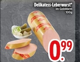 Delikatess-Leberwurst von  im aktuellen EDEKA Prospekt für 0,99 €