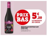 Beaujolais Nouveau AOP - Pisse Dru en promo chez Super U Hyères à 5,20 €