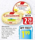 Französischer Weichkäse von Géramont für 1,99 € bei E center im Angebot Französischer Weichkäse von Géramont im aktuellen E center Prospekt