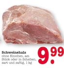 Schweinehals im Angebot bei E center in Offenbach Schweinehals Angebote bei E center Offenbach für 9,99 €