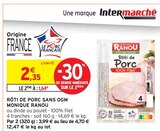 Rôti de porc sans OGM - MONIQUE RANOU en promo chez Intermarché Rôti de porc sans OGM - MONIQUE RANOU dans le catalogue Intermarché