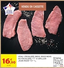 Veau : escalope (noix, sous noix) ou escalope à griller - Jean Rozé - Intermarché Hyper Veau : escalope (noix, sous noix) ou escalope à griller - Jean Rozé à 16,90 € dans le catalogue Intermarché Hyper