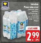 Aktuelle Wasser Angebote bei EDEKA in Duisburg Aktuelles Jakobus naturell Angebot bei EDEKA in Duisburg ab 2,99 €