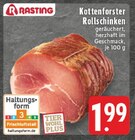 Kottenforster Rollschinken im Angebot bei EDEKA in Kamen Kottenforster Rollschinken Angebote von Rasting bei EDEKA Kamen für 1,99 €