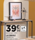 Promo LA CONSOLE à 39,99 € dans le catalogue Centrakor à Marcq-en-Barœul