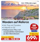 Wandern auf Mallorca für 699,00 € bei Netto Marken-Discount im Angebot Wandern auf Mallorca im aktuellen Netto Marken-Discount Prospekt