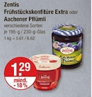Frühstückskonfitüre Extra oder Aachener Pflümli von Zentis im aktuellen V-Markt Prospekt für 1,29 €